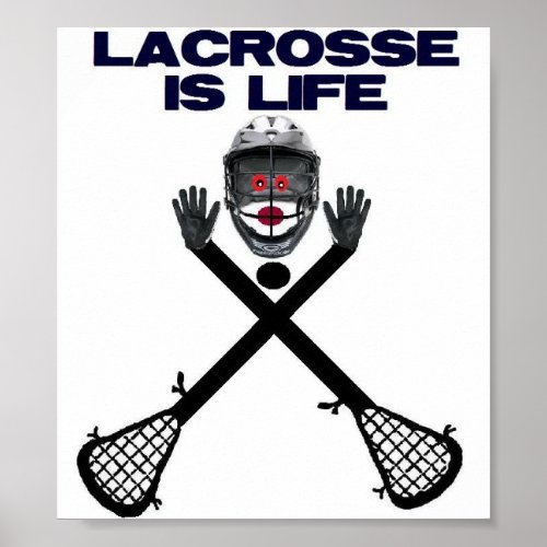 Lacrosse is Life Poster