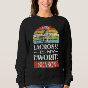 Lacrosse Is My Favorite Season Player Coach Graphi Sweatshirt
