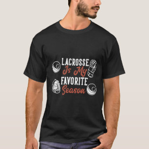 Lacrosse Is My Favorite Season T-Shirt