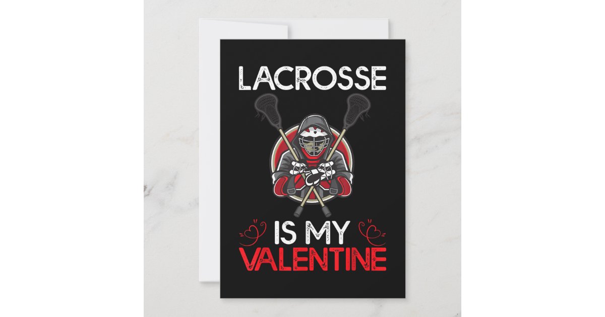 Lacrosse Is My Valentine Lacrosse Valentine's Day Invitation Zazzle