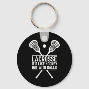 Lacrosse It's Like Hockey But With Ball Funny Lacr Keychain