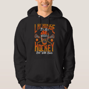 Lacrosse It's Like Hockey But With Balls Lacrosse Hoodie