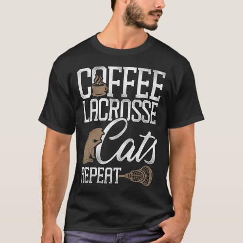 Lacrosse Lax Coffee Lacrosse Cats Repeat Coffee T_Shirt