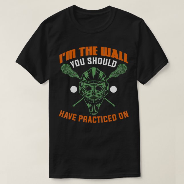 Lacrosse Lax Goalie Sport Lacrosse Goalie Lacrosse T-Shirt (Design Front)