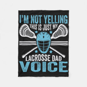 Lacrosse Lax I'm Not Yelling Just My Dad Voice Fat Fleece Blanket