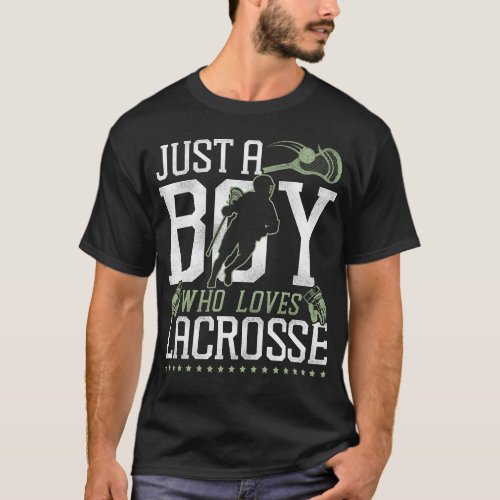 Lacrosse Lax Just A Boy Who Loves Lacrosse Boy T_Shirt