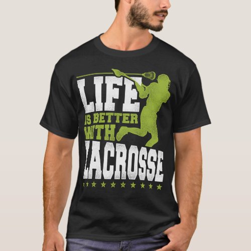 Lacrosse Lax Life Is Better With Lacrosse T_Shirt