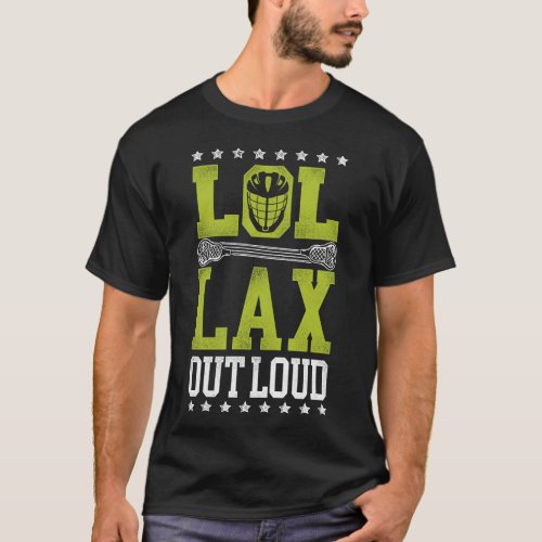Lacrosse Lax Lol Lax Out Loud T_Shirt