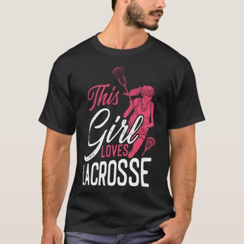 Lacrosse Lax This Girl Loves Lacrosse Female Girl T_Shirt