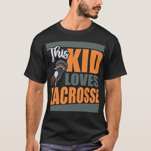 Lacrosse Lax This Kid Loves Lacrosse Kid T_Shirt