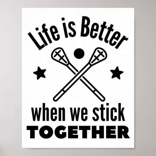 Lacrosse Life is better when we stick together Poster