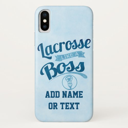 Lacrosse Like A Boss iPhone X Case