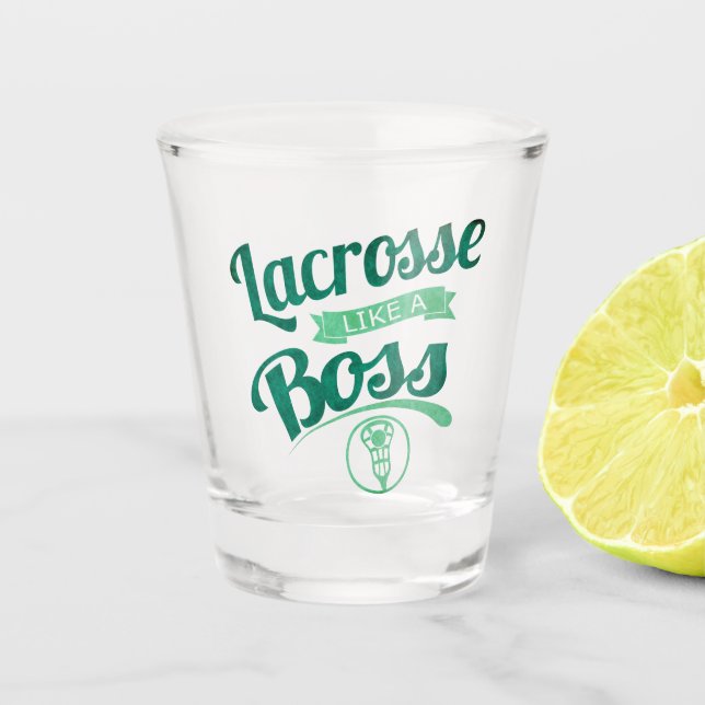 Lacrosse Like A Boss Shot Glass (Front)