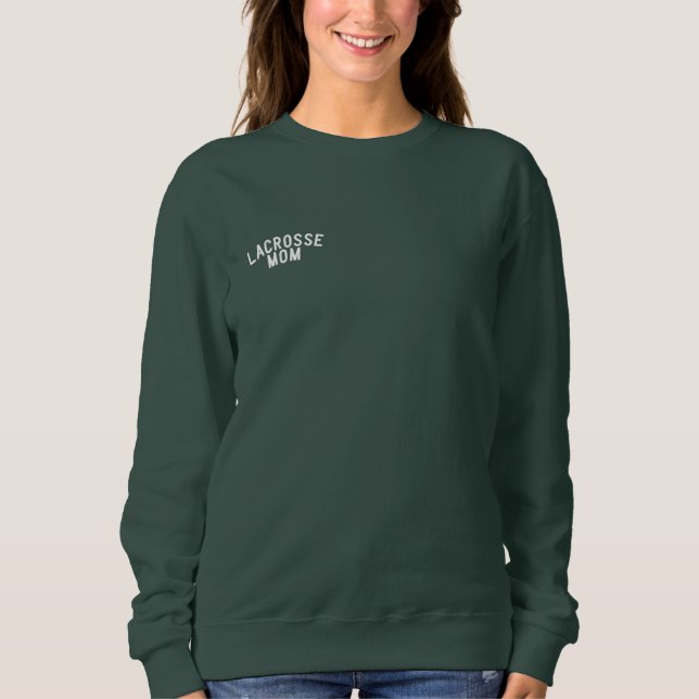 Lacrosse Mom Customizable Embroidered Sweatshirt (Front)