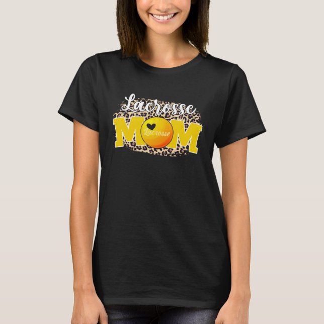 Lacrosse Mom  Mother's Day For Mom Game Day Outfit T-Shirt (Front)