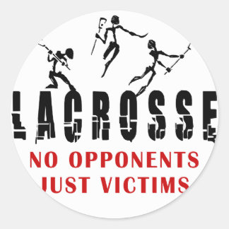Lacrosse No opponents Just Victims T-Shirts Gifts Classic Round Sticker