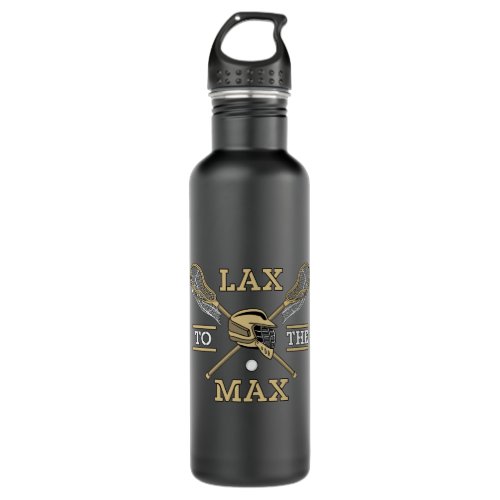 Lacrosse Player Lax To The Max Stick Funny Gift Stainless Steel Water Bottle