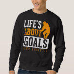 Lacrosse Player Life Is Goals Assists Motivational Sweatshirt