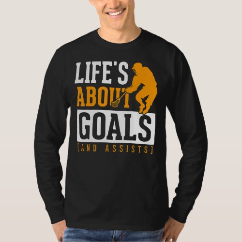 Lacrosse Player Life Is Goals Assists Motivational T_Shirt