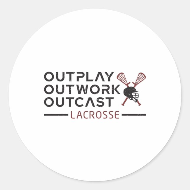 Lacrosse Player Outplay Outwork Outcast Lax Gift Classic Round Sticker (Front)
