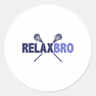 Lacrosse Player Relax Bro Funny Lax Gift Men Boys  Classic Round Sticker