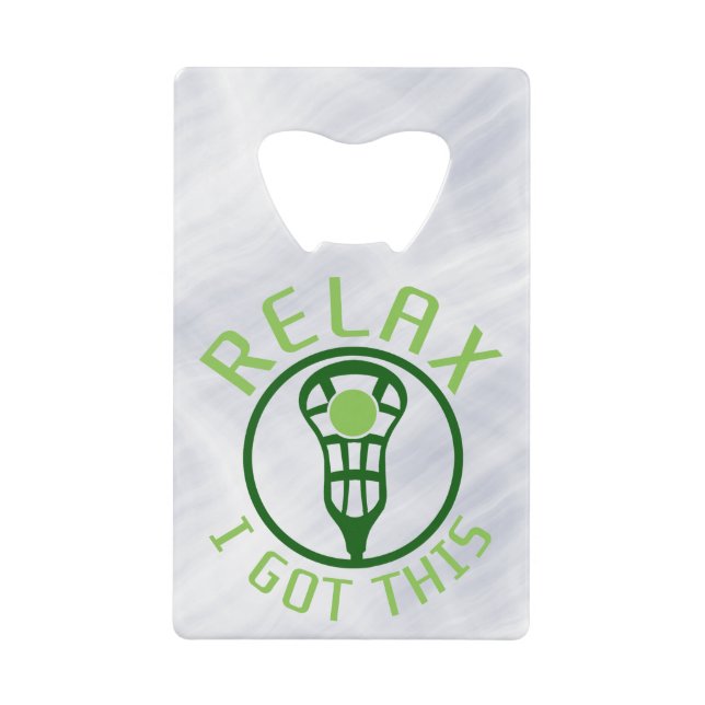 Lacrosse ReLAX I Got This Credit Card Bottle Opener (Front)