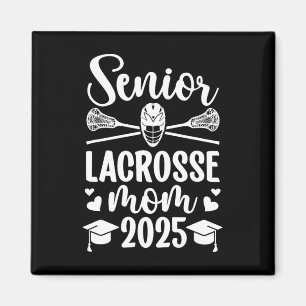 Lacrosse Senior Mom 2025 Lacrosse Player Senior Mo Magnet