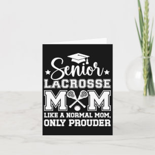 Lacrosse Senior Mom Prouder Lacrosse Player Senior Card