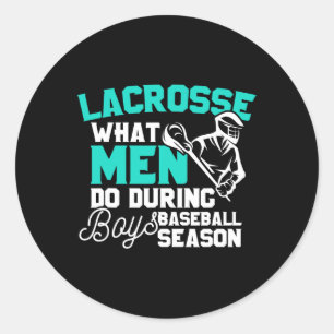Lacrosse What Men Do During Boys Baseball Gift Classic Round Sticker