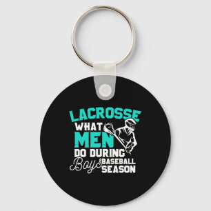 Lacrosse What Men Do During Boys Baseball Gift Keychain