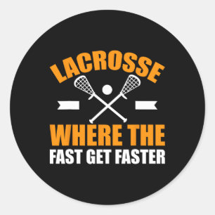 Lacrosse Where The Fast Gest Faster Lacrosse Classic Round Sticker