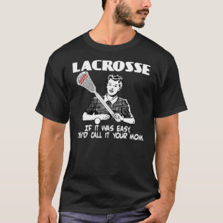 Lacrosse Your Mom T-Shirt