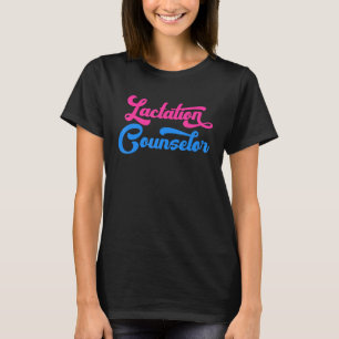 Lactation Consultant Nurse Mom Counselor Breast Mi T-Shirt