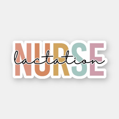 Lactation Nurse Gift for Lactation Nurse Sticker