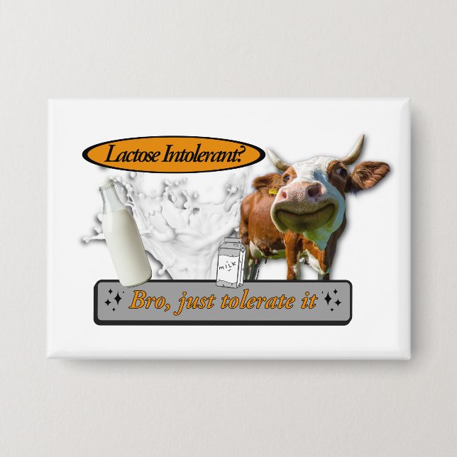 Lactose Intolerant? Just Tolerate It Button (Front)