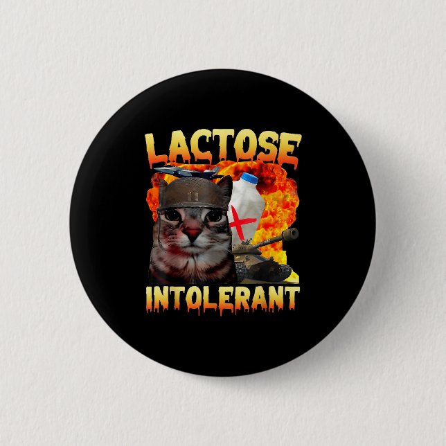 Lactose Intolerant Silly Cat Meme Funny Saying Cat Button (Front)