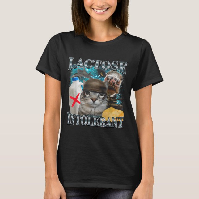 Lactose Intolerant Silly Cat Meme Funny Saying Cat T-Shirt (Front)