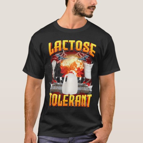 Lactose Tolerant Funny Oddly Specific Meme T_Shirt
