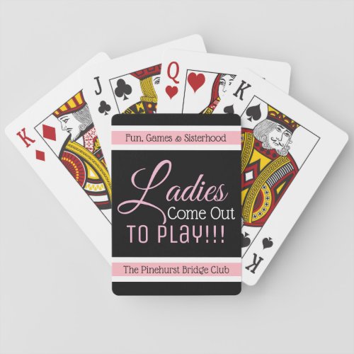 Ladies Come Out To Play Personalized Playing Cards