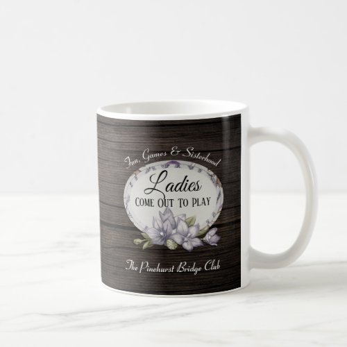 Ladies Come Out To Play Rustic  Personalized Coffee Mug