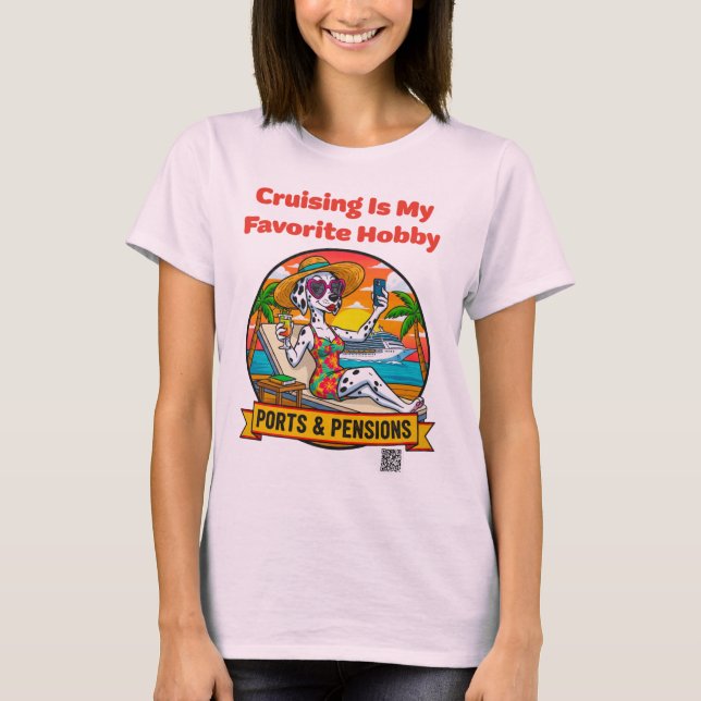 Ladies Cruising is my Favorite Hobby Front Print T T-Shirt (Front)
