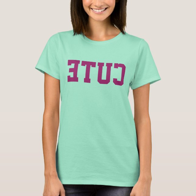 Ladies "Cute" Reverse-in-Mirror Selfie T-Shirt (Front)