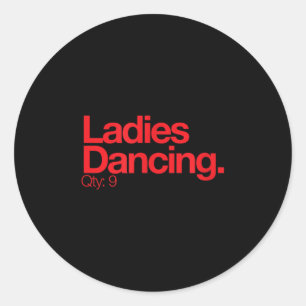 Ladies Dancing Q 9 Minimalist 12 Days Of Christmas Classic Round Sticker