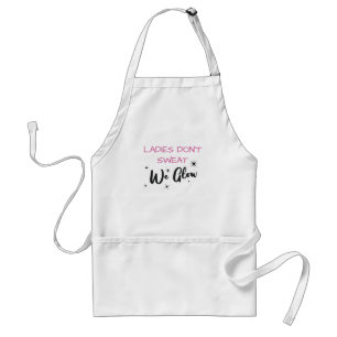 Ladies Don't Sweat We Glow Gym Junkie Adult Apron