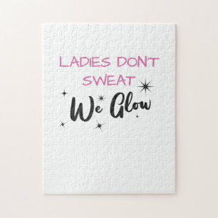 Ladies Don't Sweat We Glow Gym Junkie Jigsaw Puzzle