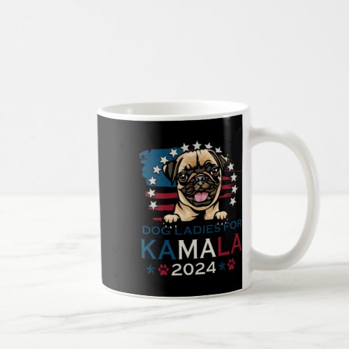 Ladies For Kamala Harris 2024 Pug Dog America  Coffee Mug