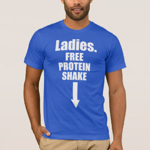 Ladies. Free Protein Shake. T-Shirt