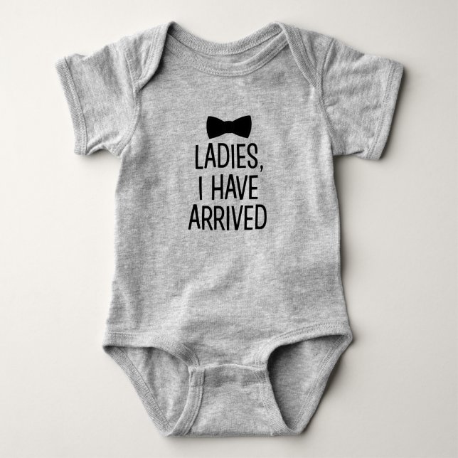 Ladies I have arrived funny new baby boy bow tie Bodysuit (Front)