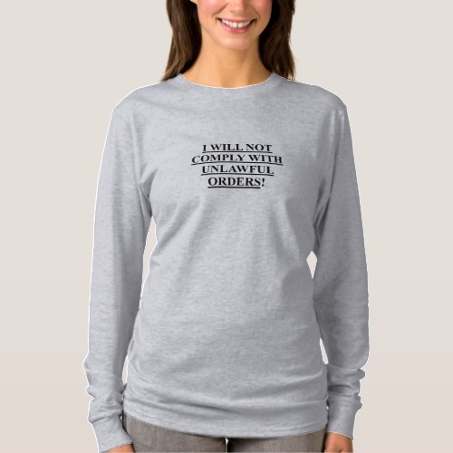 Ladies Long Sleeve T_Shirt w I WILL NOT COMPLY