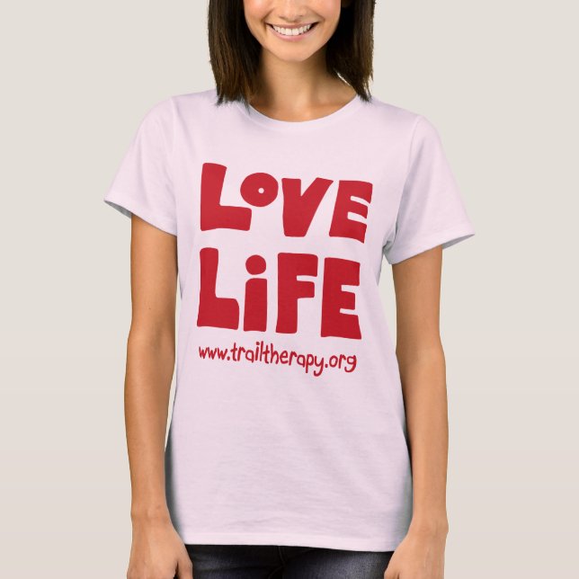 Ladies' Love Life Cotton T-Shirt (Front)